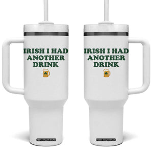 Irish I Had Another Drink Tumbler With Handle Funny St Patricks Day Beer Drinking Joke Pub Humor TS02 One Size: 40 oz White Print Your Wear