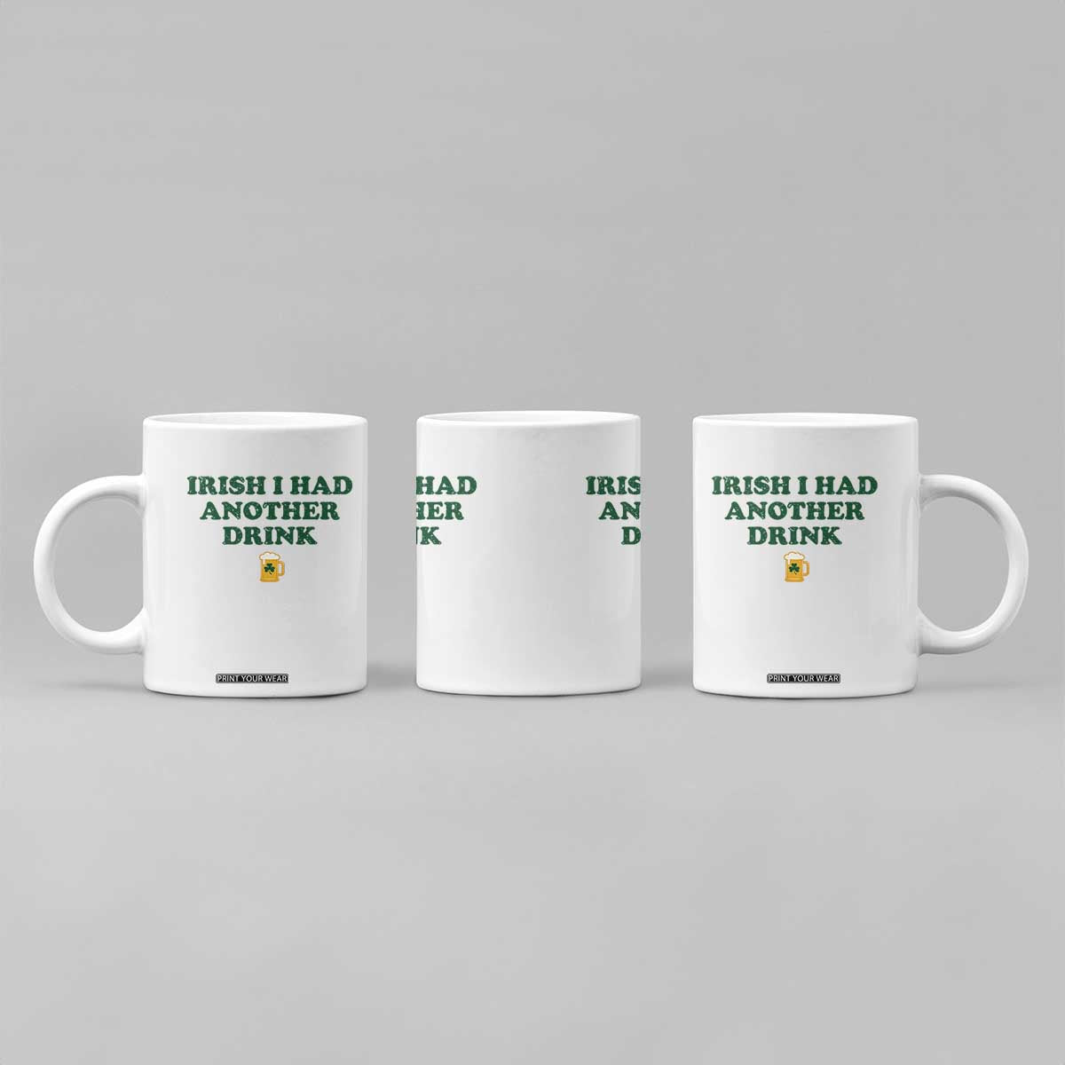Irish I Had Another Drink Coffee Mug Funny St Patricks Day Beer Drinking Joke Pub Humor TS02 Print Your Wear