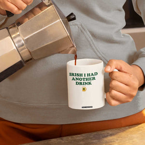 Irish I Had Another Drink Coffee Mug Funny St Patricks Day Beer Drinking Joke Pub Humor TS02 Print Your Wear