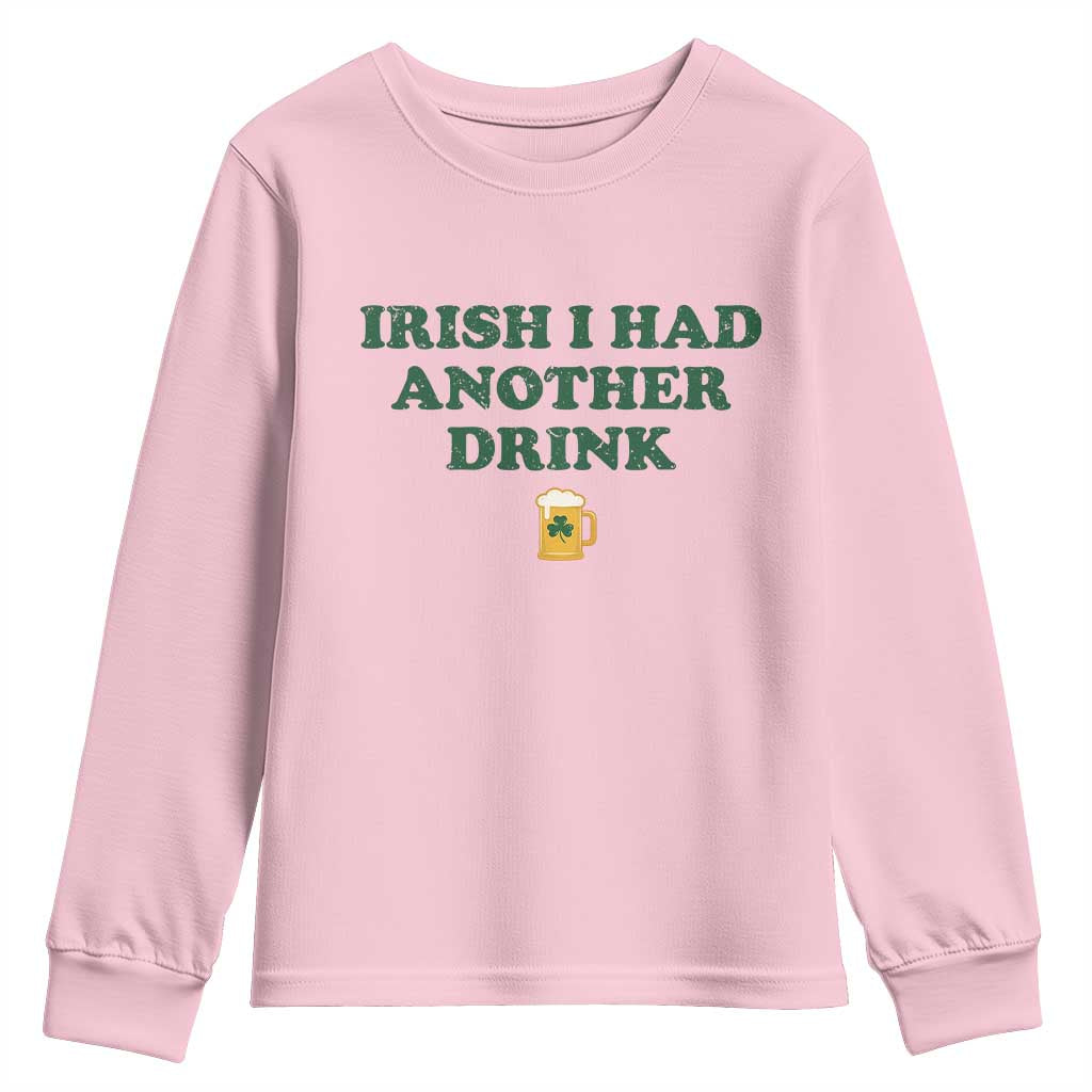 Irish I Had Another Drink Youth Sweatshirt Funny St Patricks Day Beer Drinking Joke Pub Humor TS02 Light Pink Print Your Wear