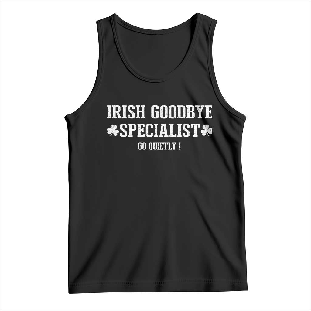 Funny Irish Goodbye Specialist Go Quietly Tank Top St Patricks Day Introvert Humor TS02 Black Print Your Wear