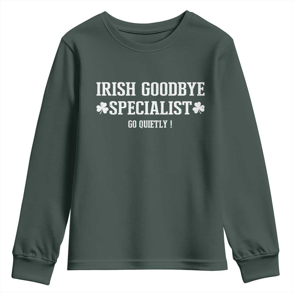 Funny Irish Goodbye Specialist Go Quietly Youth Sweatshirt St Patricks Day Introvert Humor TS02 Dark Forest Green Print Your Wear