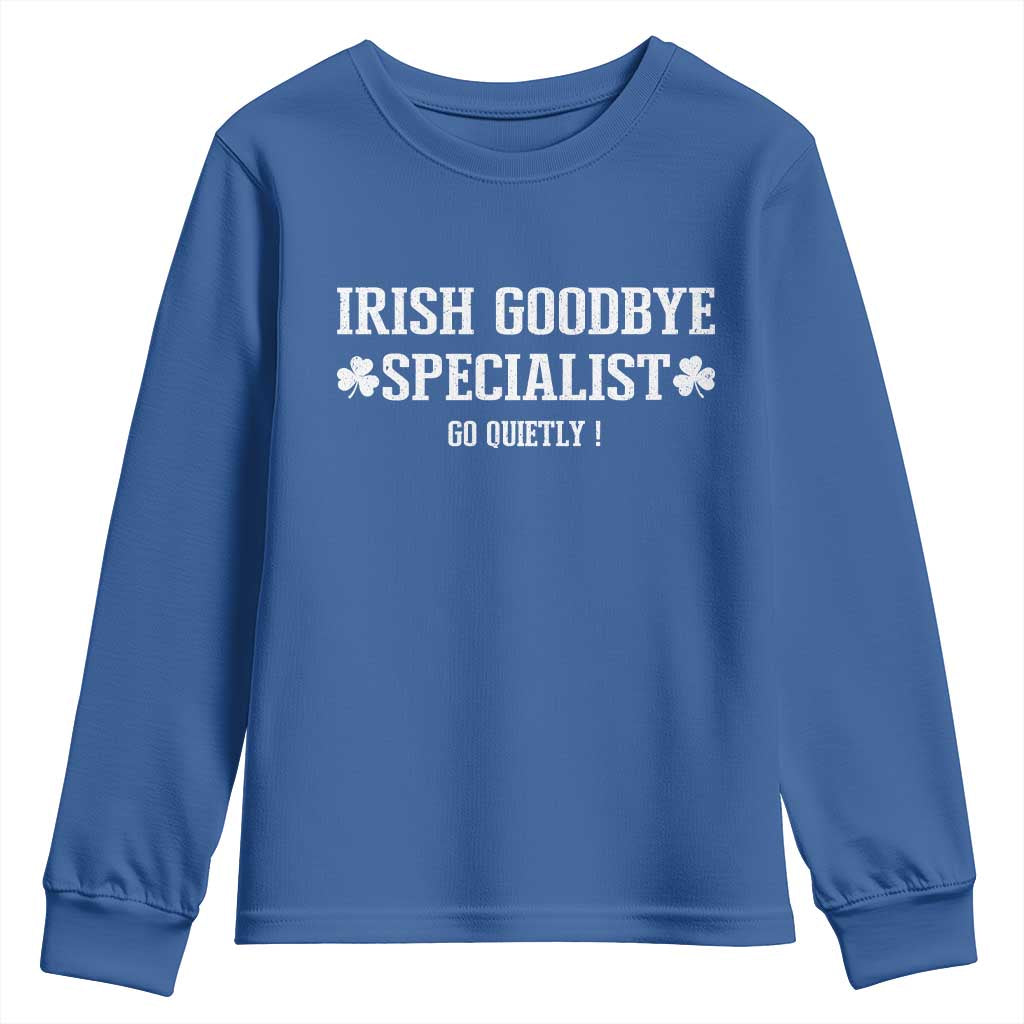 Funny Irish Goodbye Specialist Go Quietly Youth Sweatshirt St Patricks Day Introvert Humor TS02 Royal Blue Print Your Wear