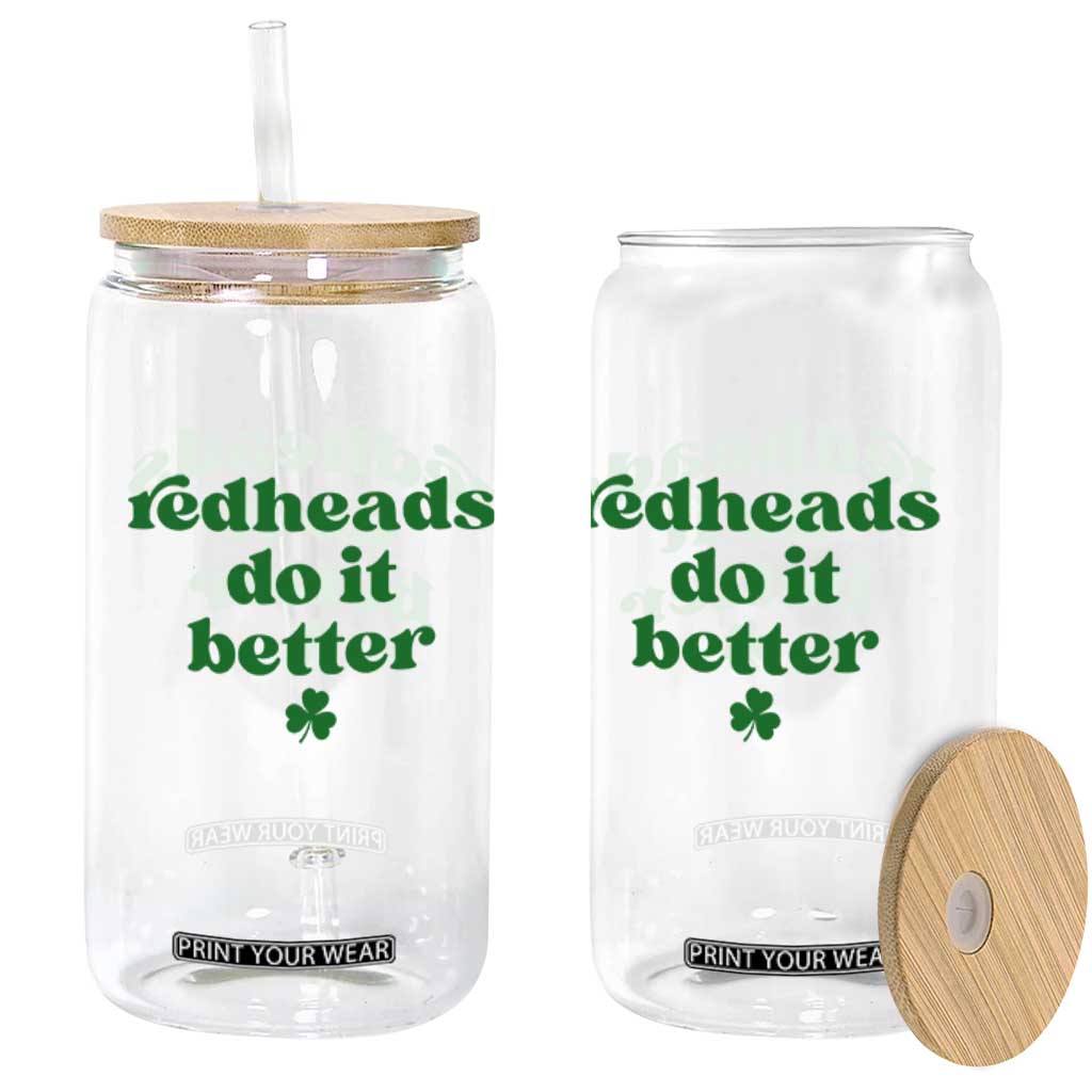 Redheads Do It Better Funny Irish Pride Glass Can St Patricks Day Ginger Humor TS02 Print Your Wear