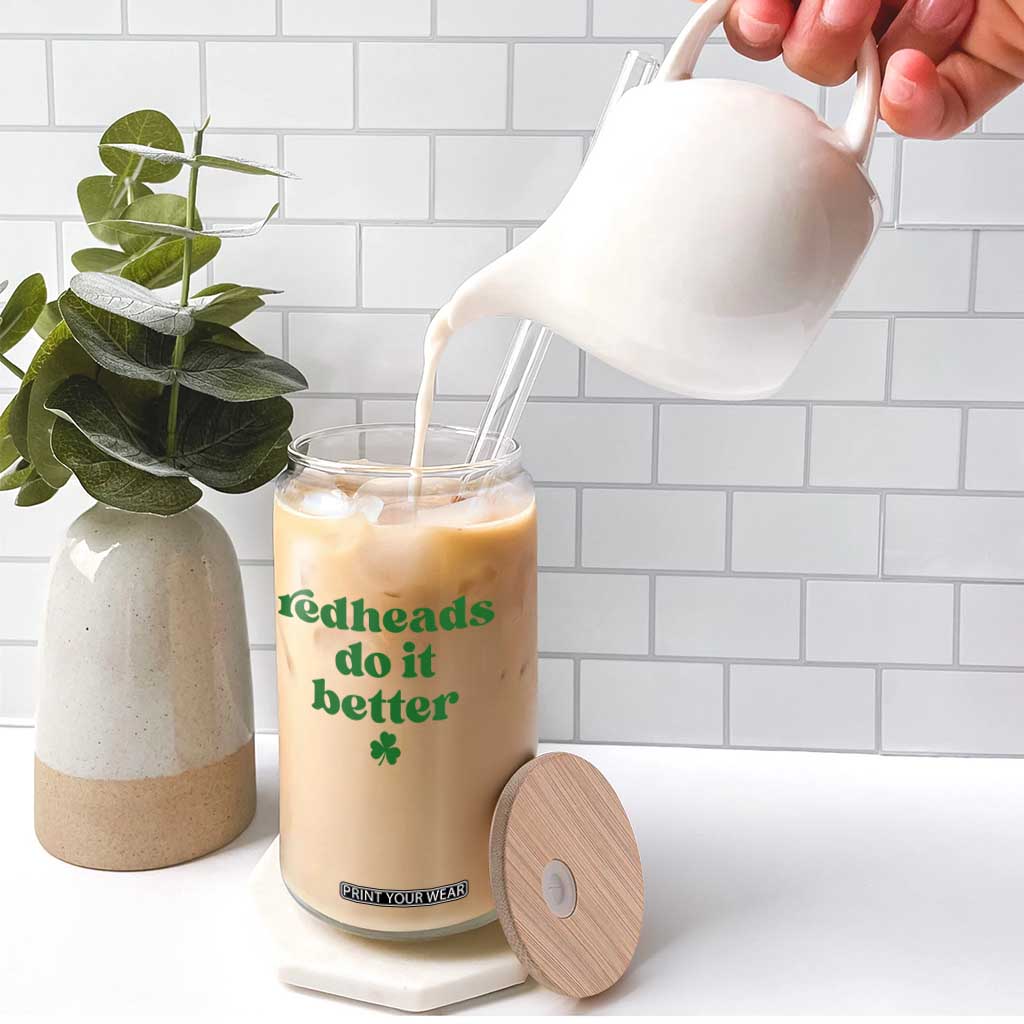 Redheads Do It Better Funny Irish Pride Glass Can St Patricks Day Ginger Humor TS02 Print Your Wear