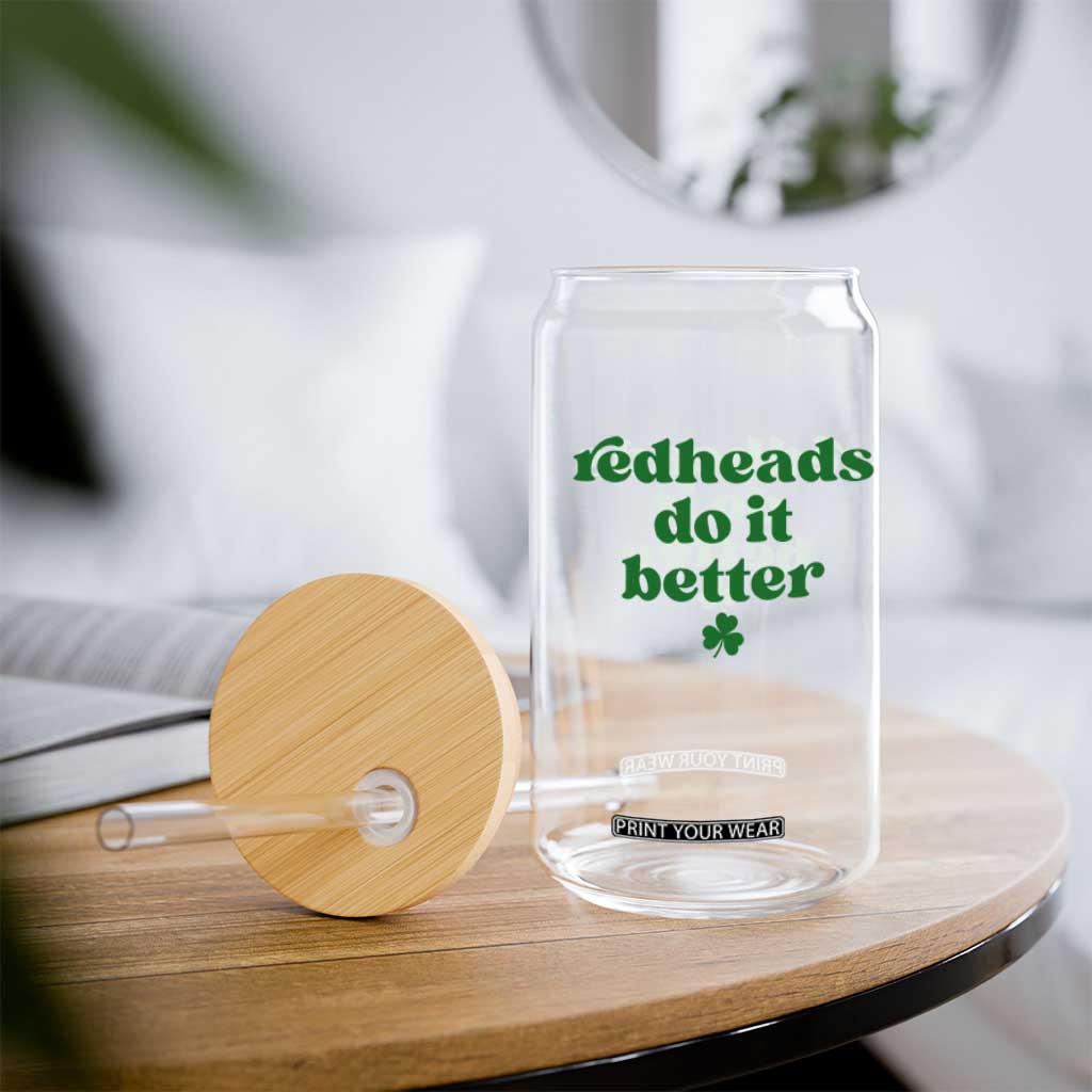 Redheads Do It Better Funny Irish Pride Glass Can St Patricks Day Ginger Humor TS02 Print Your Wear