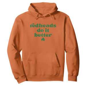 Redheads Do It Better Funny Irish Pride Hoodie St Patricks Day Ginger Humor TS02 Orange Print Your Wear