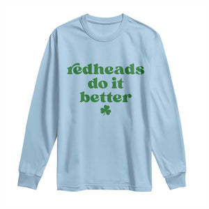 Redheads Do It Better Funny Irish Pride Long Sleeve Shirt St Patricks Day Ginger Humor TS02 Light Blue Print Your Wear
