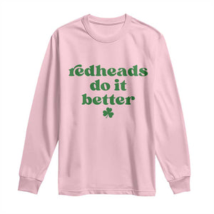 Redheads Do It Better Funny Irish Pride Long Sleeve Shirt St Patricks Day Ginger Humor TS02 Light Pink Print Your Wear