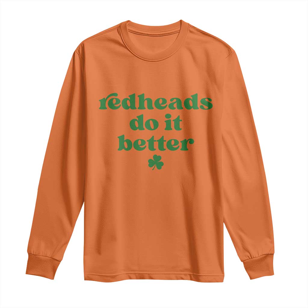 Redheads Do It Better Funny Irish Pride Long Sleeve Shirt St Patricks Day Ginger Humor TS02 Orange Print Your Wear