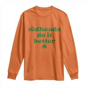 Redheads Do It Better Funny Irish Pride Long Sleeve Shirt St Patricks Day Ginger Humor TS02 Orange Print Your Wear