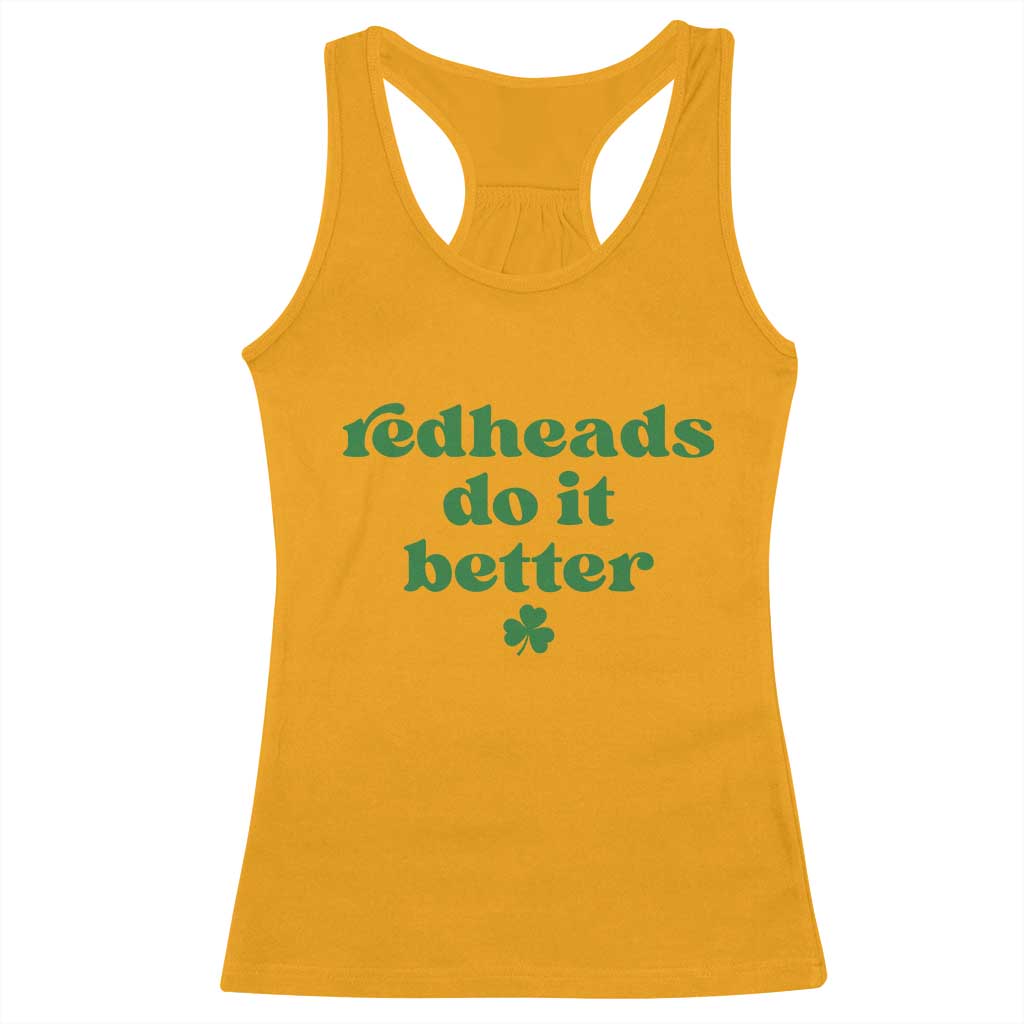 Redheads Do It Better Funny Irish Pride Racerback Tank Top St Patricks Day Ginger Humor TS02 Gold Print Your Wear