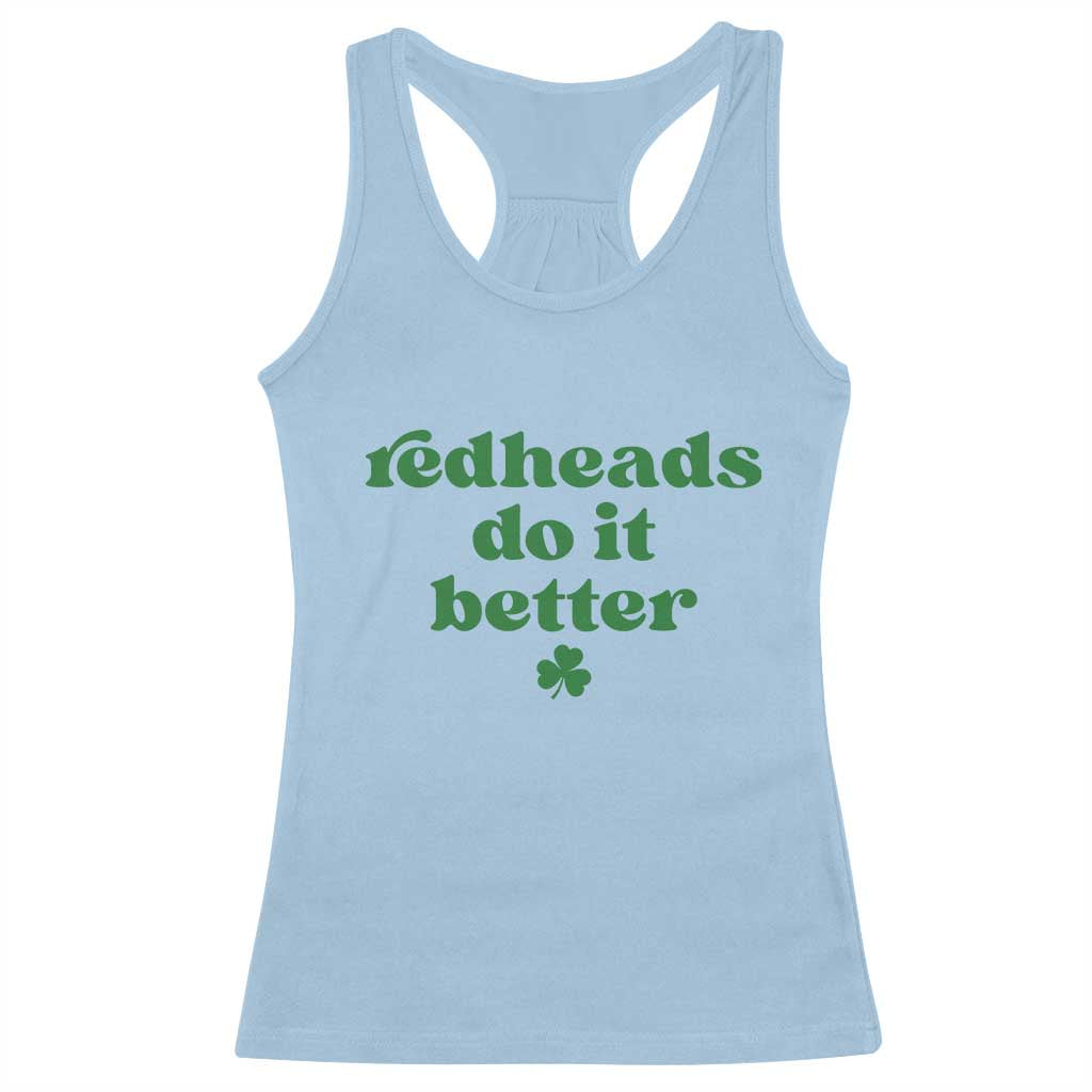 Redheads Do It Better Funny Irish Pride Racerback Tank Top St Patricks Day Ginger Humor TS02 Light Blue Print Your Wear