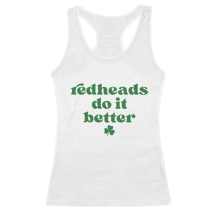 Redheads Do It Better Funny Irish Pride Racerback Tank Top St Patricks Day Ginger Humor TS02 White Print Your Wear