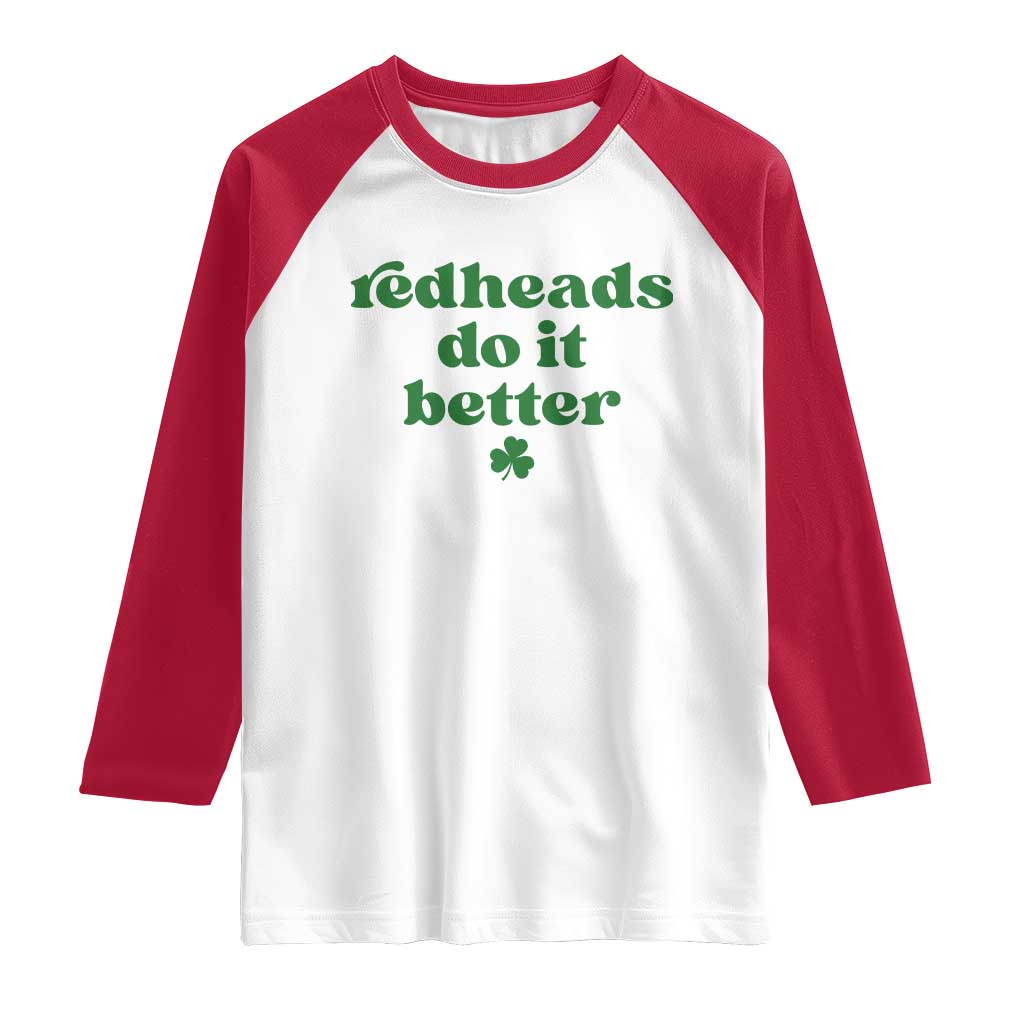 Redheads Do It Better Funny Irish Pride Raglan Shirt St Patricks Day Ginger Humor TS02 White Red Print Your Wear