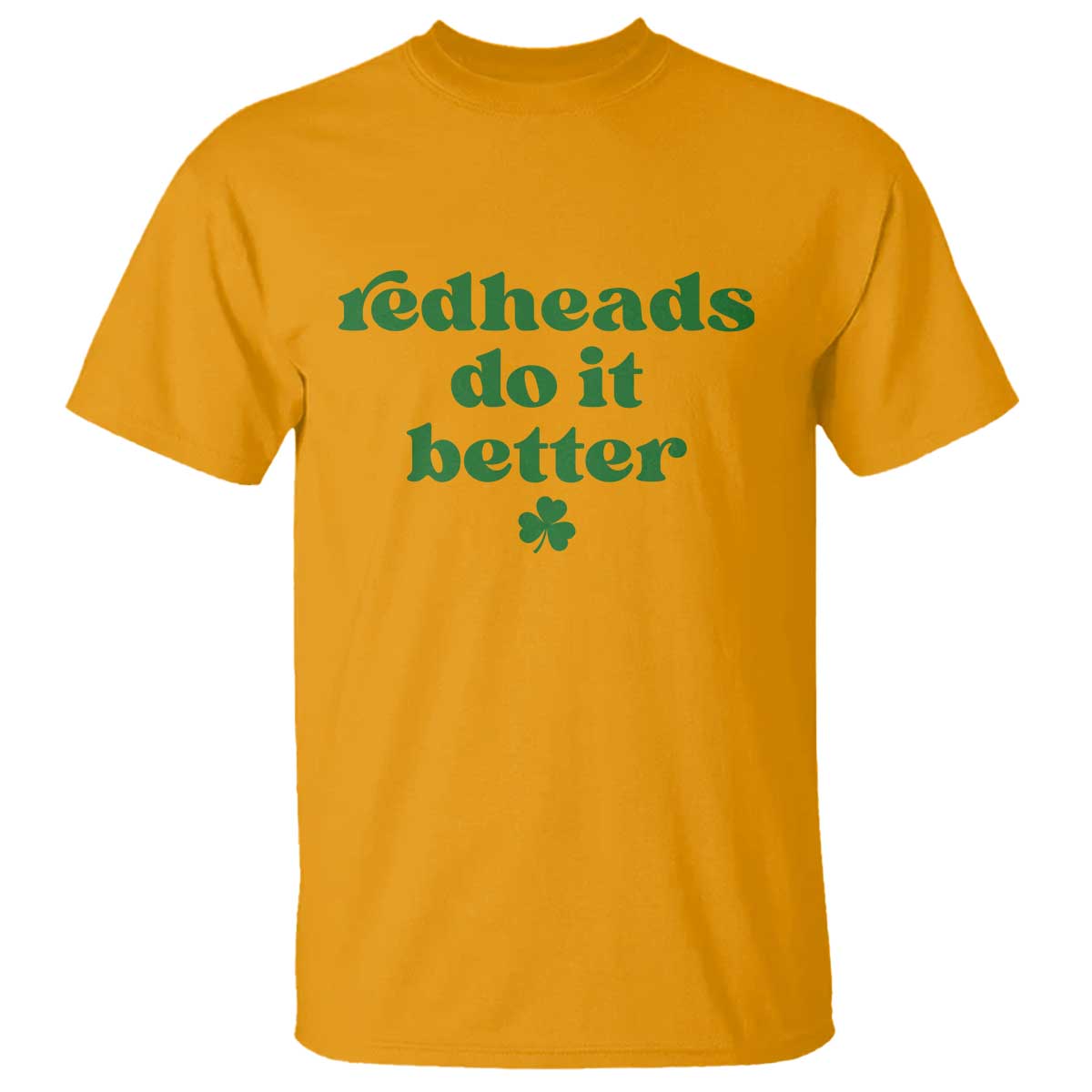 Redheads Do It Better Funny Irish Pride T Shirt St Patricks Day Ginger Humor TS02 Gold Print Your Wear