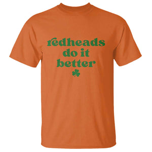 Redheads Do It Better Funny Irish Pride T Shirt St Patricks Day Ginger Humor TS02 Orange Print Your Wear