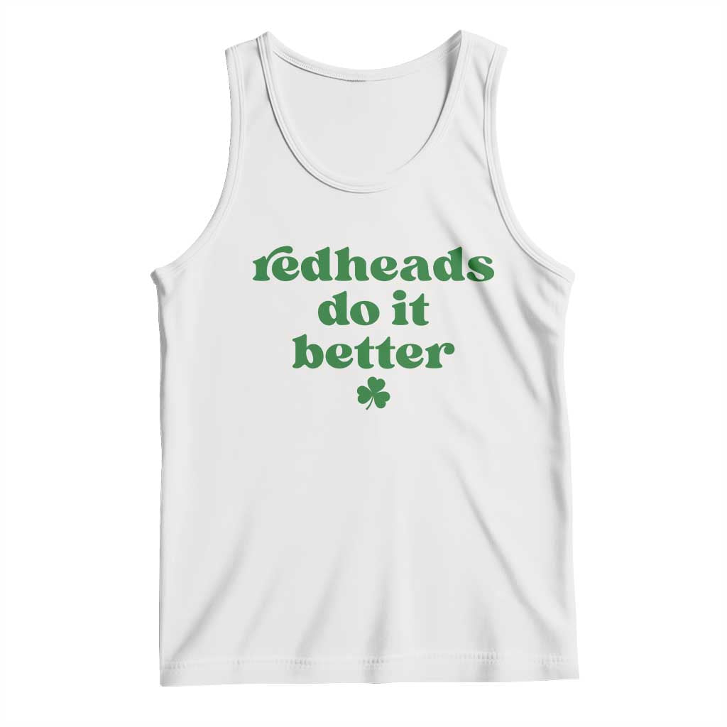Redheads Do It Better Funny Irish Pride Tank Top St Patricks Day Ginger Humor TS02 White Print Your Wear