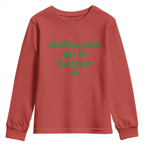 Redheads Do It Better Funny Irish Pride Youth Sweatshirt St Patricks Day Ginger Humor TS02 Red Print Your Wear