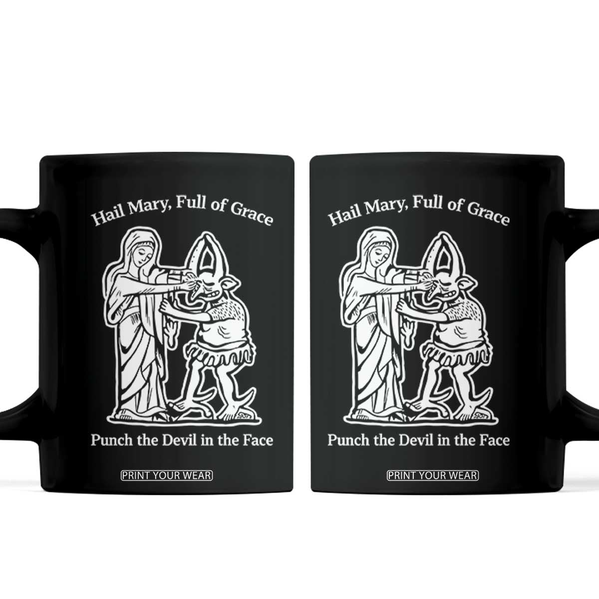 Funny Catholic Faith Humor Coffee Mug Hail Mary Full of Grace Punch the Devil in the Face TS02 Black Print Your Wear