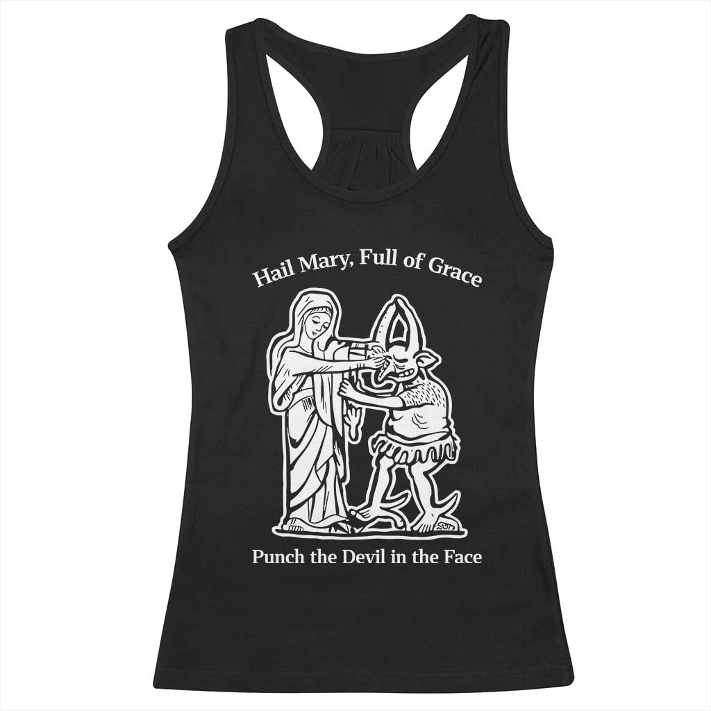 Funny Catholic Faith Humor Racerback Tank Top Hail Mary Full of Grace Punch the Devil in the Face TS02 Black Print Your Wear