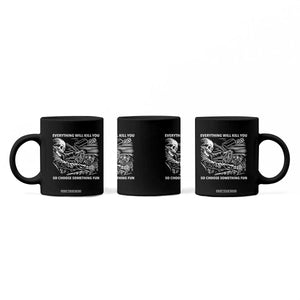 Funny Skeleton Driver Dark Humor Coffee Mug Everything Will Kill You So Choose Something Fun TS02 Print Your Wear
