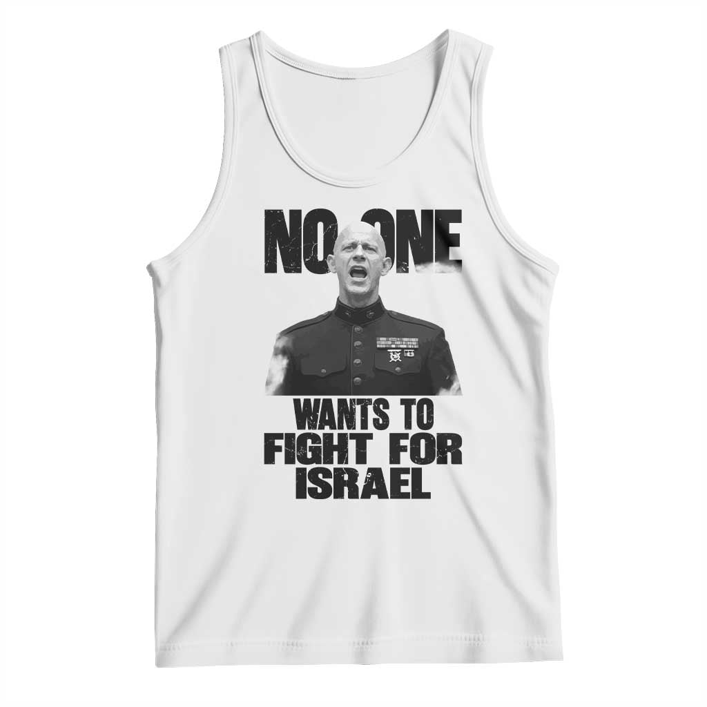 No One Wants To Fight For Israel Marine Veteran Statement Tank Top America First Freedom Anti War TS02 White Print Your Wear