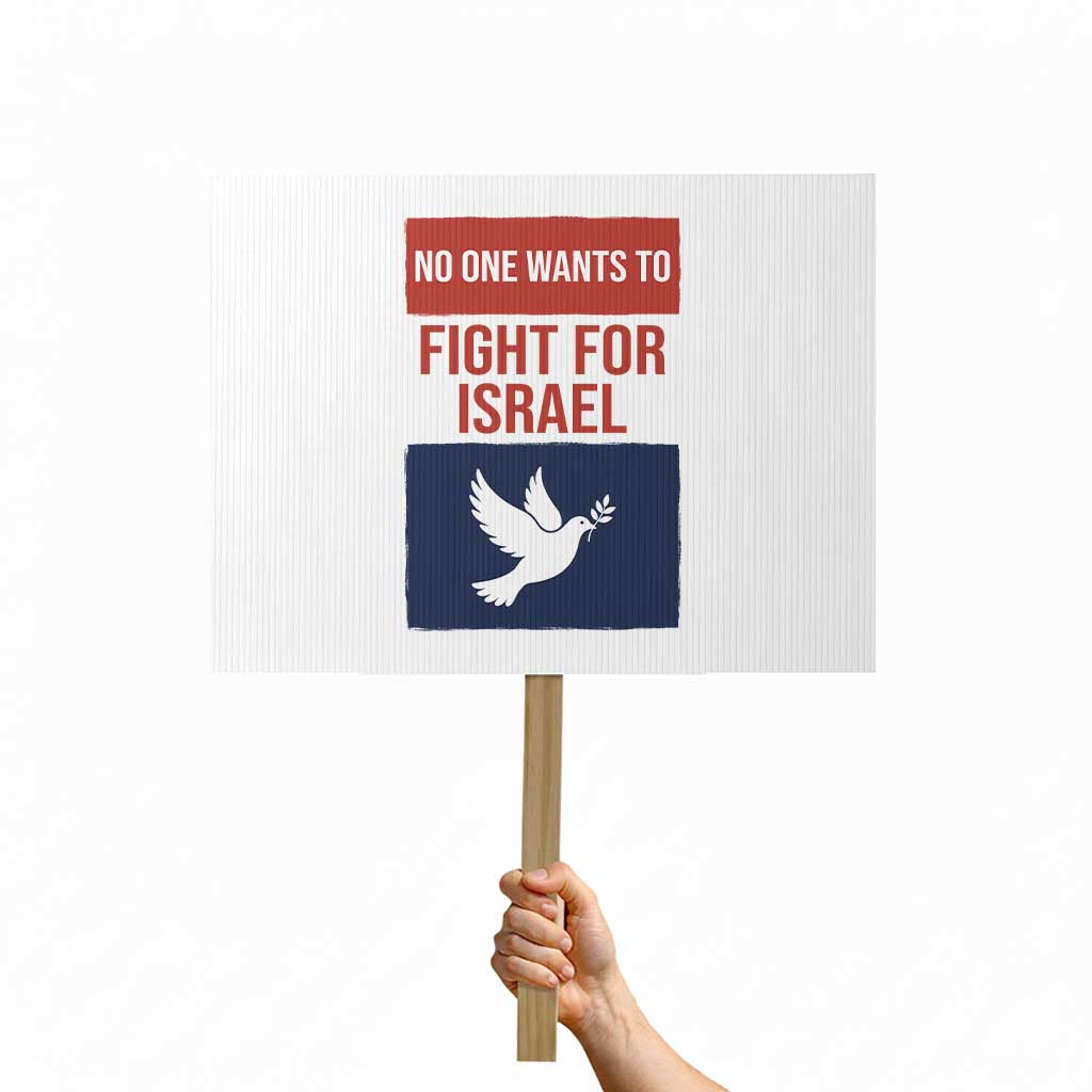 No One Wants To Fight For Israel Dove Protest Sign Peace Freedom Supporter Anti War TS02 Horizontal 18
