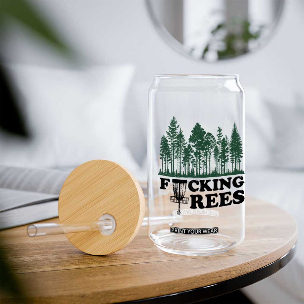Funny Forest Disc Golf Humor Fcking Trees Glass Can TS02 Print Your Wear