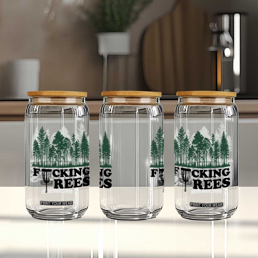 Funny Forest Disc Golf Humor Fcking Trees Glass Can TS02 Print Your Wear