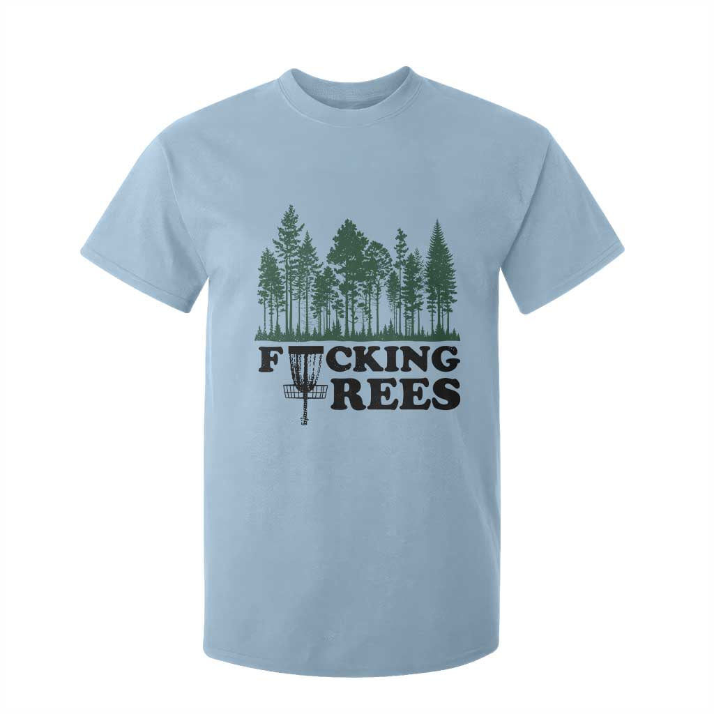 Funny Forest Disc Golf Humor Fcking Trees T Shirt For Kid TS02 Light Blue Print Your Wear