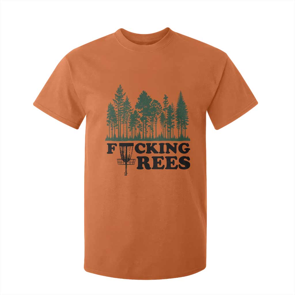Funny Forest Disc Golf Humor Fcking Trees T Shirt For Kid TS02 Orange Print Your Wear