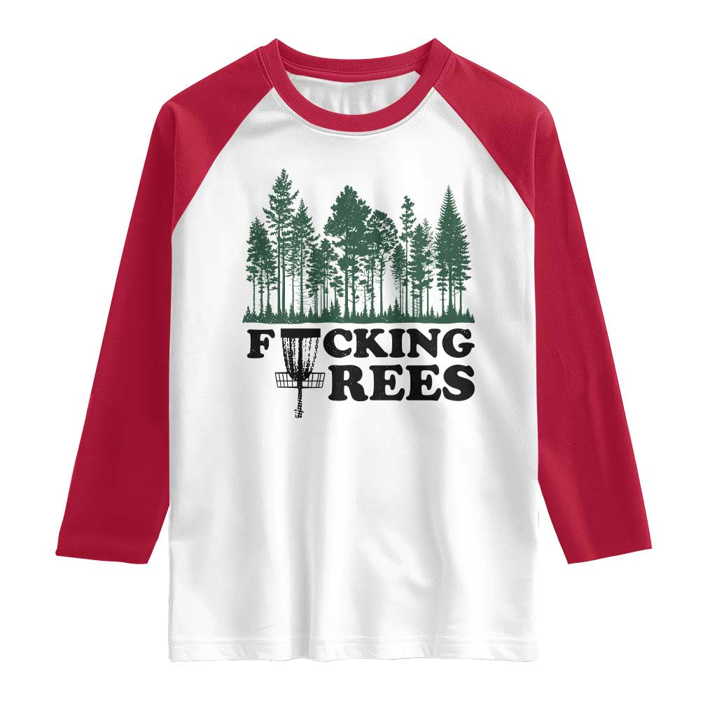 Funny Forest Disc Golf Humor Fcking Trees Raglan Shirt TS02 White Red Print Your Wear