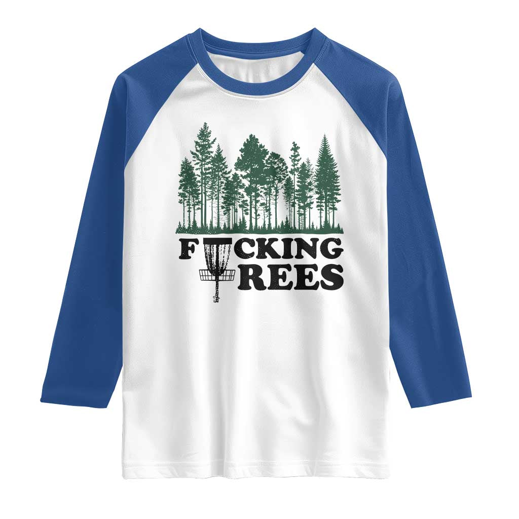 Funny Forest Disc Golf Humor Fcking Trees Raglan Shirt TS02 White Royal Print Your Wear