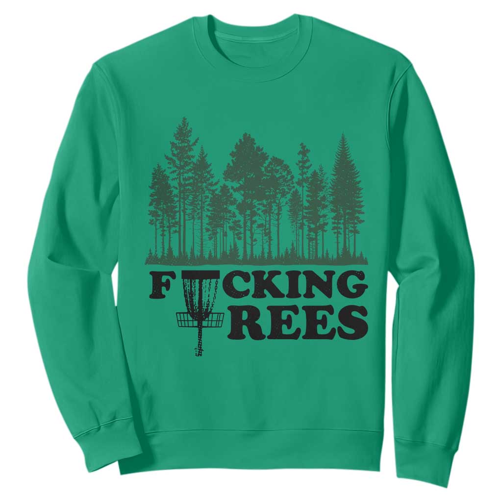 Funny Forest Disc Golf Humor Fcking Trees Sweatshirt TS02 Irish Green Print Your Wear