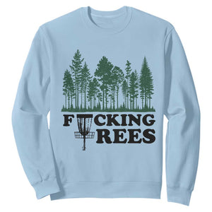 Funny Forest Disc Golf Humor Fcking Trees Sweatshirt TS02 Light Blue Print Your Wear