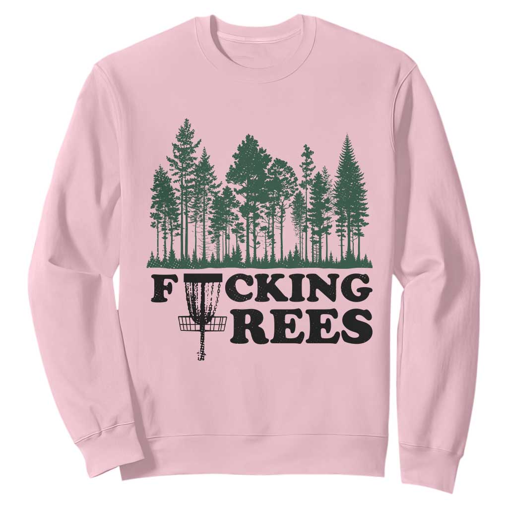 Funny Forest Disc Golf Humor Fcking Trees Sweatshirt TS02 Light Pink Print Your Wear