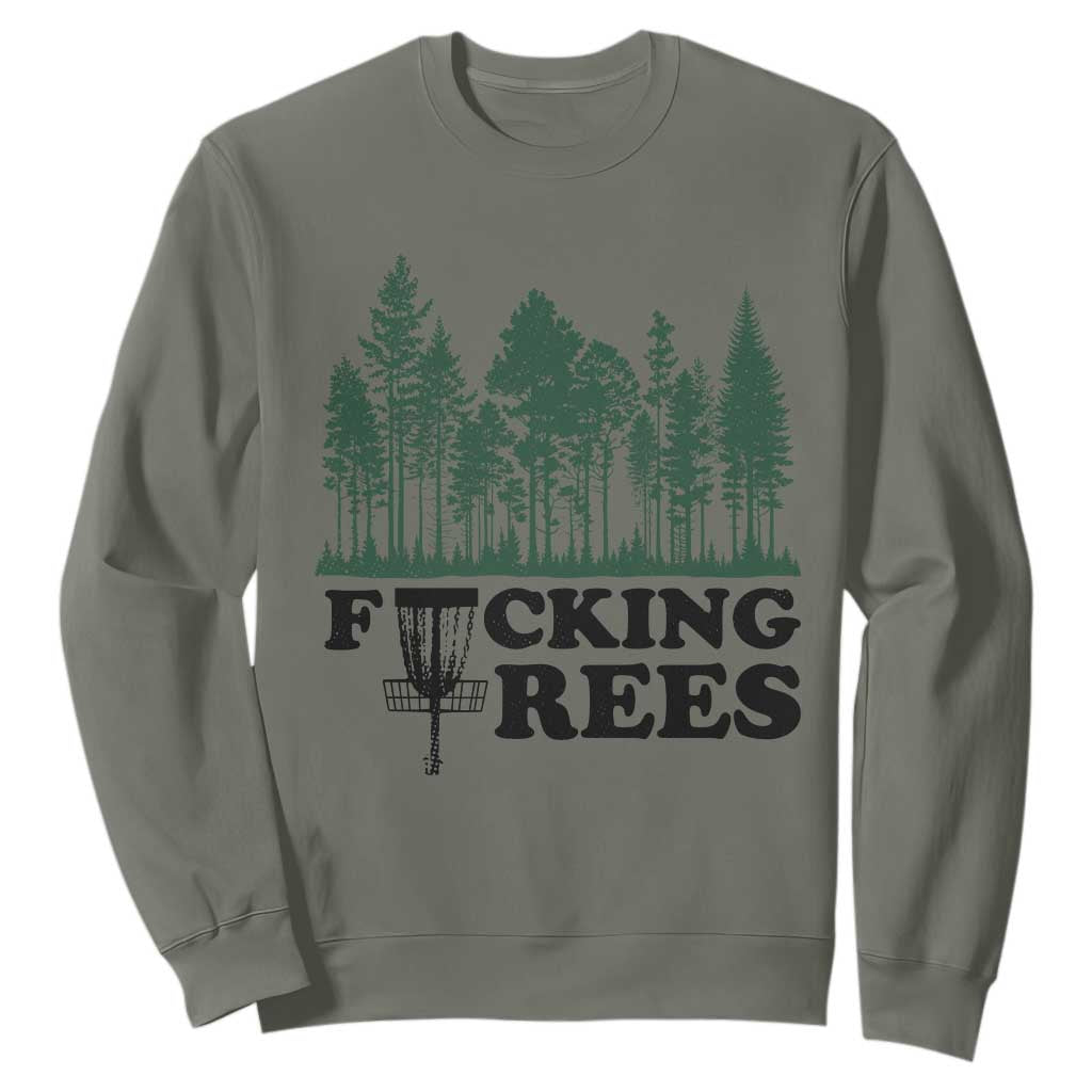 Funny Forest Disc Golf Humor Fcking Trees Sweatshirt TS02 Military Green Print Your Wear