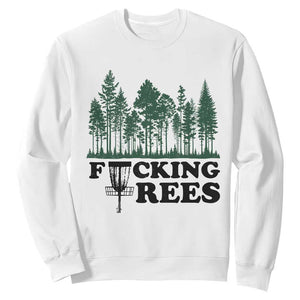 Funny Forest Disc Golf Humor Fcking Trees Sweatshirt TS02 White Print Your Wear