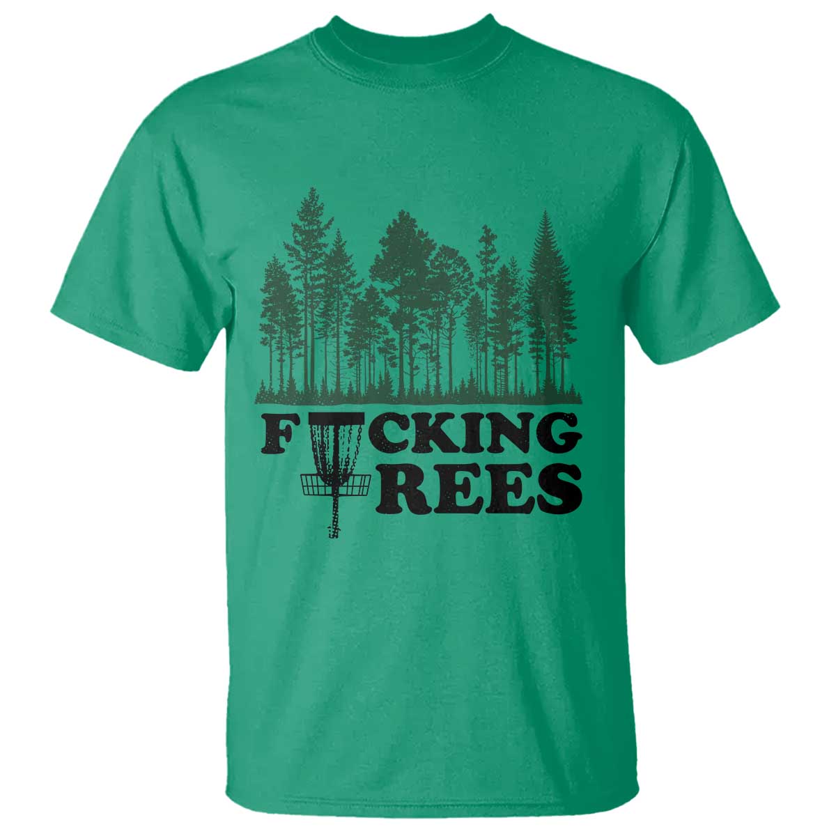 Funny Forest Disc Golf Humor Fcking Trees T Shirt TS02 Irish Green Print Your Wear
