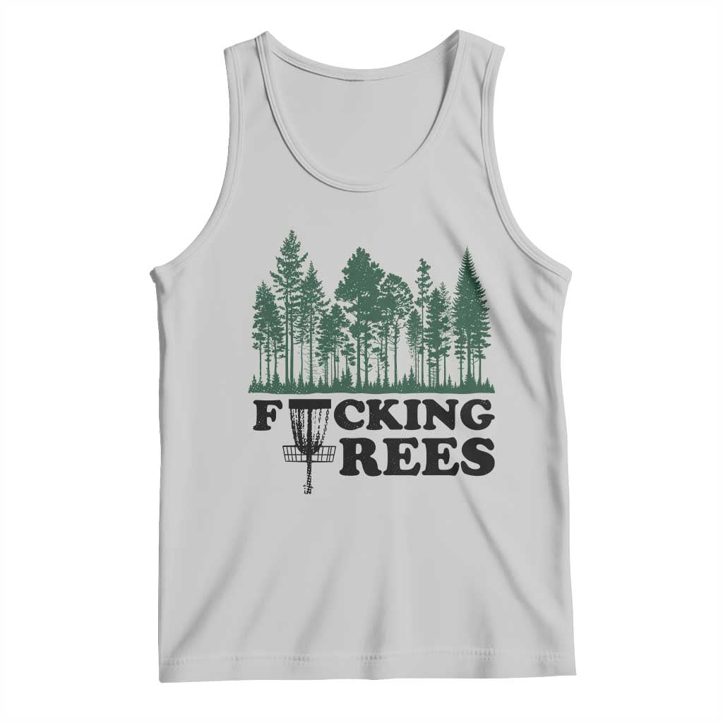Funny Forest Disc Golf Humor Fcking Trees Tank Top TS02 Ash Print Your Wear