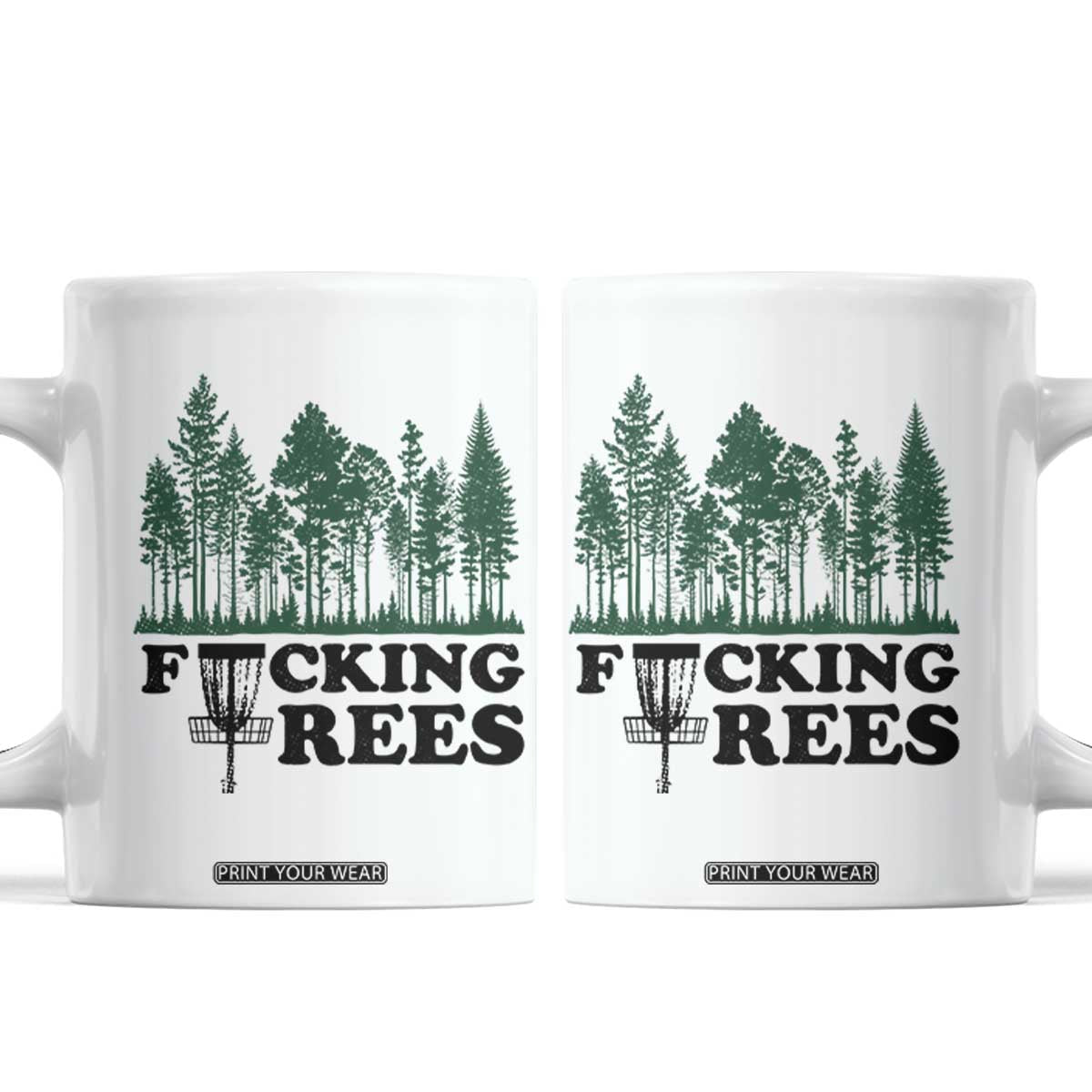 Funny Forest Disc Golf Humor Fcking Trees Coffee Mug TS02 White Print Your Wear