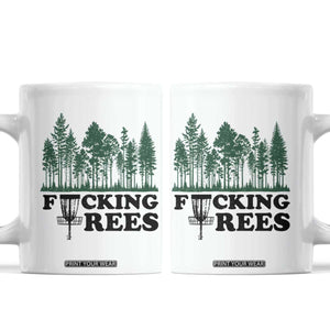 Funny Forest Disc Golf Humor Fcking Trees Coffee Mug TS02 White Print Your Wear