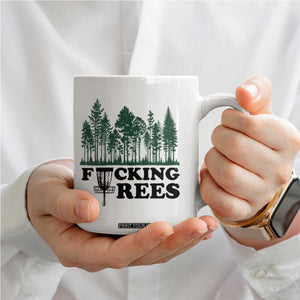 Funny Forest Disc Golf Humor Fcking Trees Coffee Mug TS02 Print Your Wear
