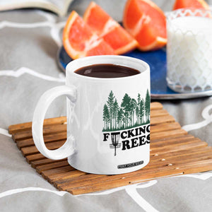 Funny Forest Disc Golf Humor Fcking Trees Coffee Mug TS02 Print Your Wear