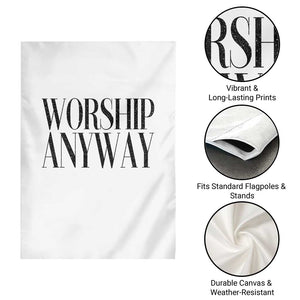 Worship Anyway Inspirational Christian Faith Statement Garden Flag TS02 Print Your Wear