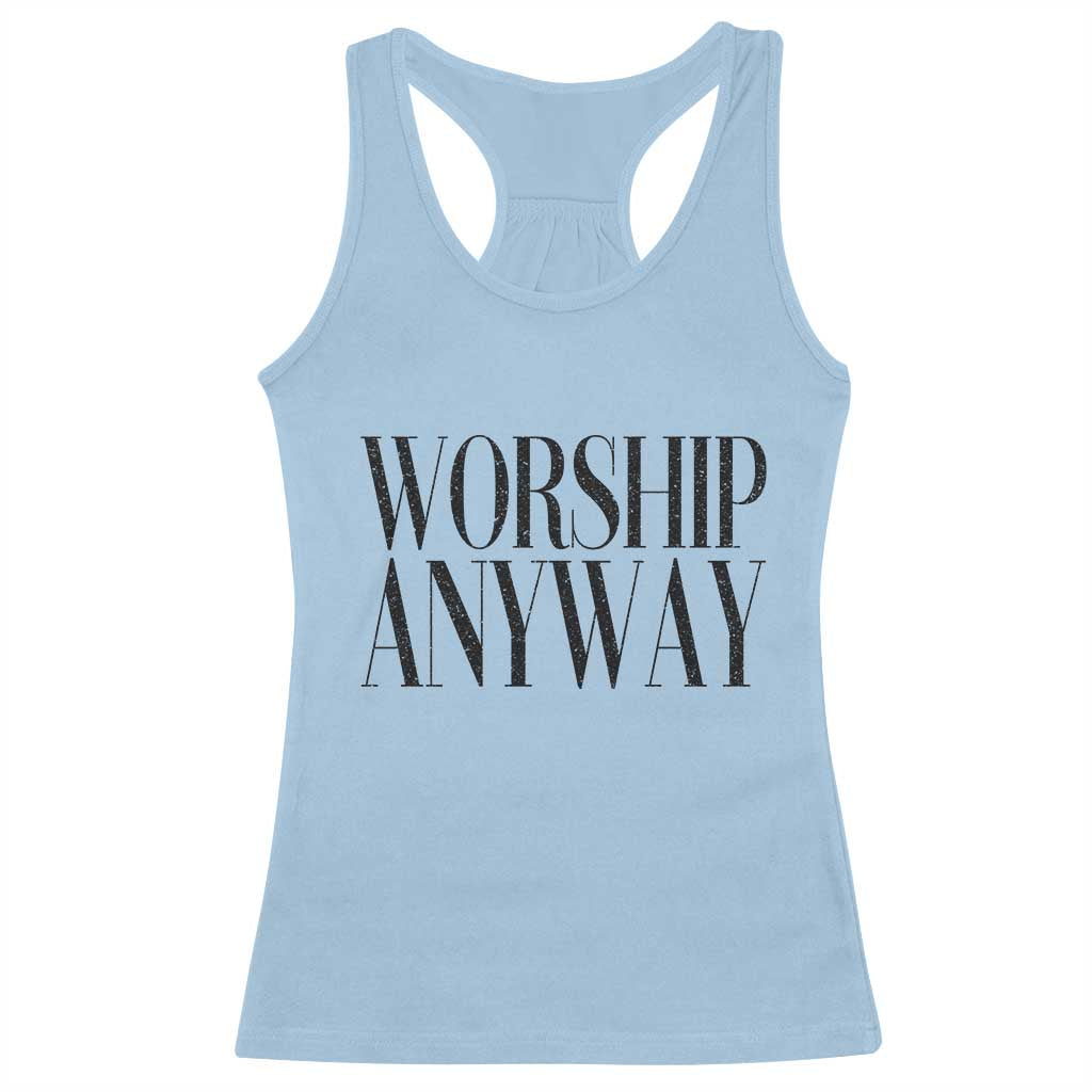 Worship Anyway Inspirational Christian Faith Statement Racerback Tank Top TS02 Light Blue Print Your Wear