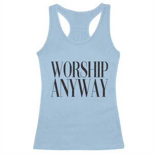 Worship Anyway Inspirational Christian Faith Statement Racerback Tank Top TS02 Light Blue Print Your Wear