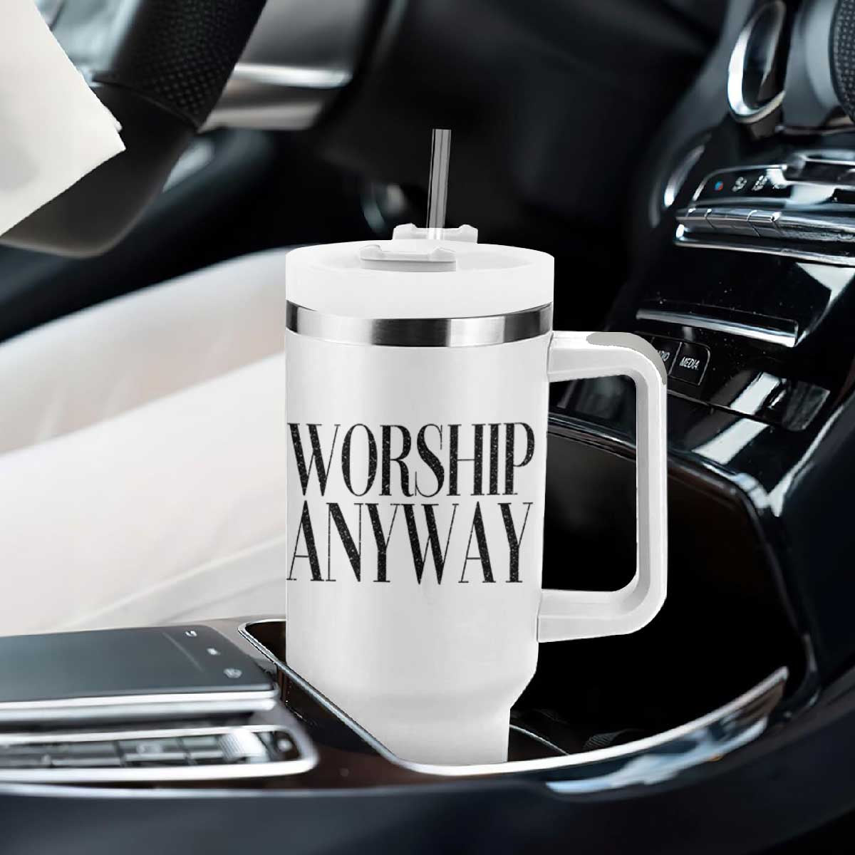 Worship Anyway Inspirational Christian Faith Statement Tumbler With Handle TS02 Print Your Wear