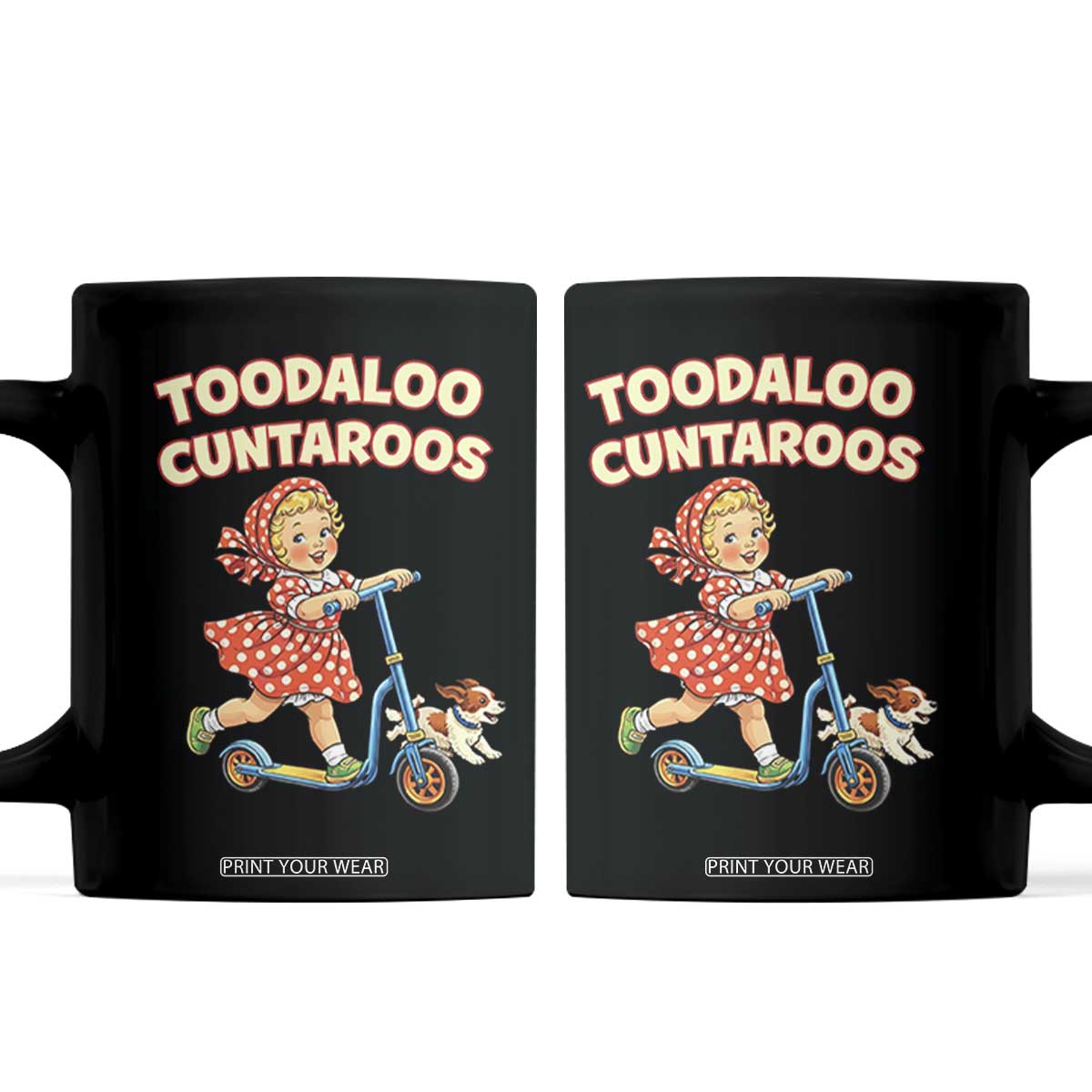 Toodaloo Cuntaroos Retro Scooter Girl Coffee Mug Funny Offensive Retro Goodbye Meme Dark Humor TS02 Black Print Your Wear